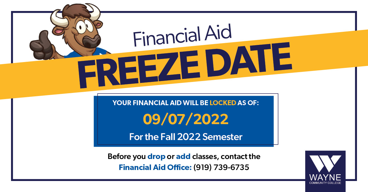 Freeze Date and Financial Aid Eligibility Wayne Community College